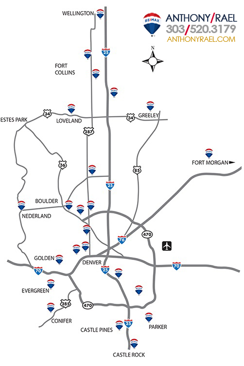 RE/MAX Alliance Colorado Offices serve Colorado Front Range communities including Arvada, Aurora, Boulder, Brighton, Broomfield, Castle Pines, Castle Rock, Conifer, Denver, Evergreen, Fort Collins, Golden, Greeley, Highlands Ranch, Lakewood, Littleton, Longmont, Louisville, Loveland, Nederland, Parker, Thornton, Westminster and Wellington, we've got you covered in Colorado! Whether you are moving across the street or across the country we are here to help. RE/MAX Alliance Agent & Realtor Anthony Rael is available to serve all your real estate needs.